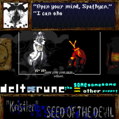 "Kristler" SEED OF THE DEVIL = | Deltarune: The Same Same Same forthepurposeof Other Puppet |