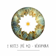 2 Notes (Ré Mi) - Nénuphar