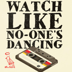 watch like no-one's dancing