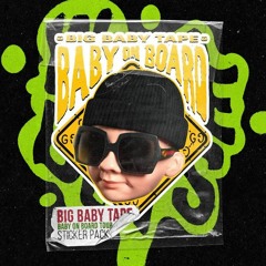 Big Baby Tape - Baby On Board (Leaked)