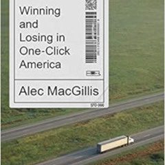[View] KINDLE 🗸 Fulfillment: Winning and Losing in One-Click America by Alec MacGill
