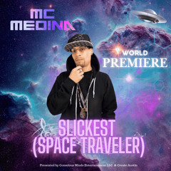 Slickest (Space Traveler)