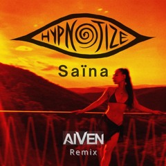 Saina - Hypnotize (Aiven Remix)