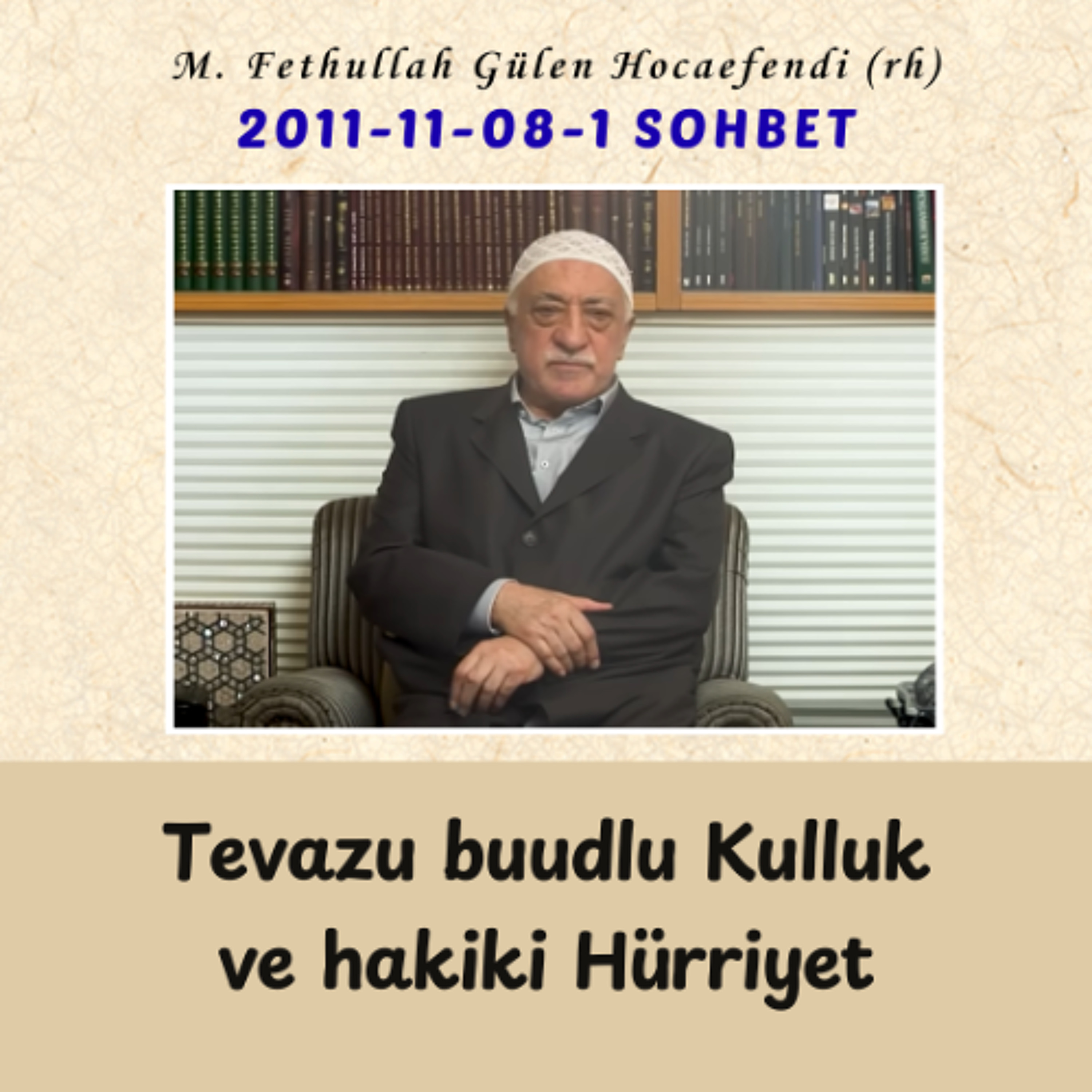2011-11-08-1 SOHBET - Tevazu buudlu Kulluk ve hakiki Hürriyet