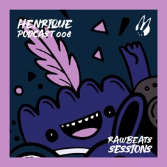 Henrique (BR) - Rawbeats Podcast 008