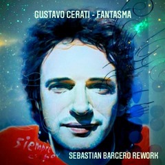 Gustavo Cerati - Fantasma (Sebastian Bargero Rework)FREE DOWNLOAD