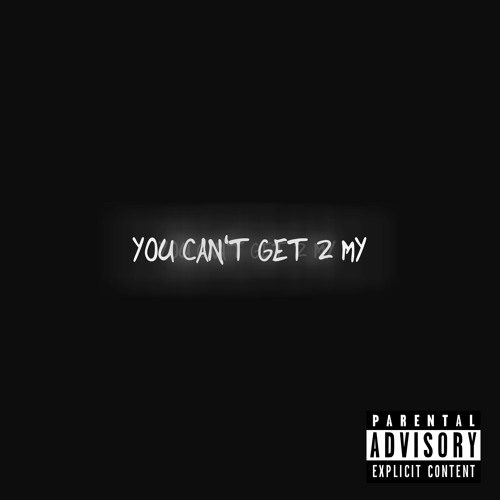 you can’t get 2 my (explicit) (prod. yung zodiacc)