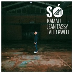 Jean Tassy Vs Kamau & Talib Kweli . Só!