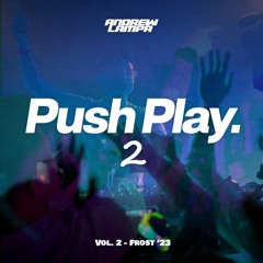 Push Play Vol. 2  - FROST 2023 | Andrew Lampa live set