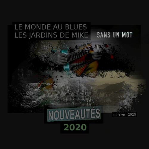 SANS UN MOT NOUVEAUTES BLUES ET ROCK 2020 3ème PARTIE