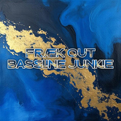FRÆK OUT - BASSLINE JUNKIE