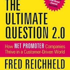 @Ebook_Downl0ad The Ultimate Question 2.0 (Revised and Expanded Edition): How Net Promoter Comp