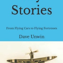 FREE PDF 💔 Sky Stories: From Flying Cars to Flying Fortresses by  Dave Unwin [PDF EB
