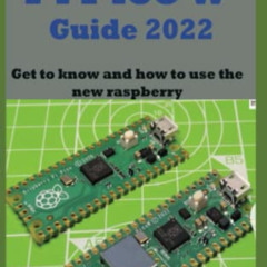 GET EPUB 💌 The Latest Raspberry Pi Pico W Guide 2022: Get to know and how to use the