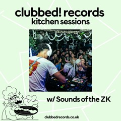 clubbed in the kitchen! vol.4 w/ Sounds of the ZK [house & ukg]