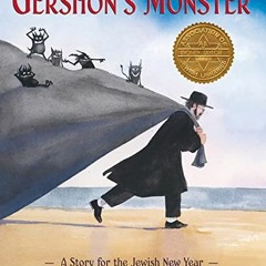 View EPUB KINDLE PDF EBOOK Gershon's Monster: A Story for the Jewish New Year: A Stor