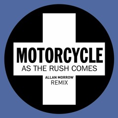 Motorcycle - As The Rush Comes (Allan Morrow Remix) FREE DOWNLOAD