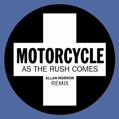 Motorcycle - As The Rush Comes (Allan Morrow Remix) FREE DOWNLOAD