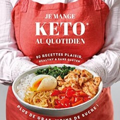 Télécharger le PDF Je mange keto au quotidien ! (Cuisine pratique) (French Edition) pour votre tab