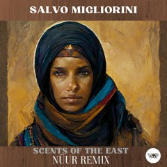 Salvo Migliorini - Scents Of The East (Nüur Remix)