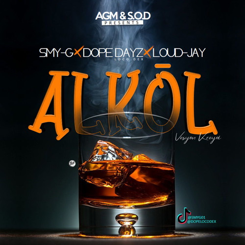 Alkol (version Kreyol) SMY-G ❌ DOPE (locodex)❌Loud-jay