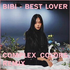 BiBi - Best Lover (Complex Colors Remix