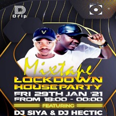 Hectic & Siya - LockDownHouseParty Mixtape (29/01/21)