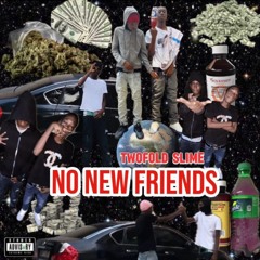 No new friends