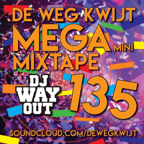 De Weg Kwijt MEGA Mini Mixtape Week 135