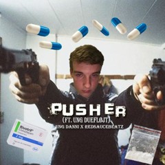 Pusher (ft. Ung due Fløjt) - Ung Danni X RedSauceBeatz