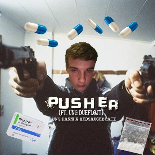 Pusher (ft. Ung due Fløjt) - Ung Danni X RedSauceBeatz