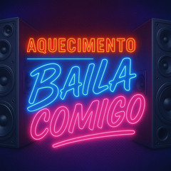 AQUECIMENTO BAILA COMIGO ( PROD DJ VT DA RUA LARGA ) LIGTH