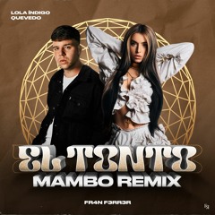 Lola Índigo & Quevedo - El Tonto (Mambo Remix) | FR4N F3RR3R [DESCARGA GRATIS]