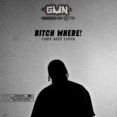 Bitch Where - ( Chief Keef Cover )