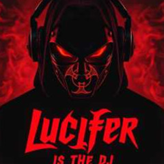 Lucifer is the DJ
