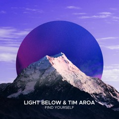 Light Below & Tim Aroa - Find Yourself