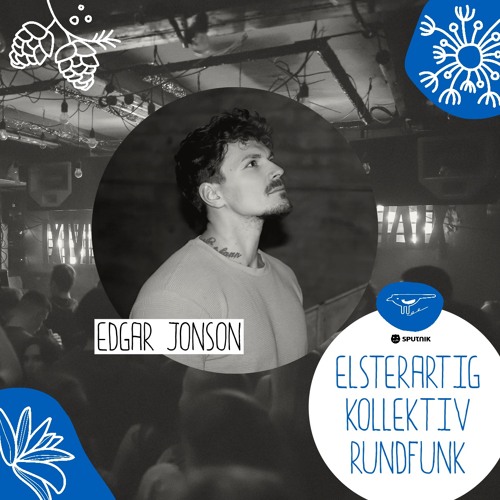 Elsterartig Kollektiv Rundfunk #015 mit EDGAR JONSON