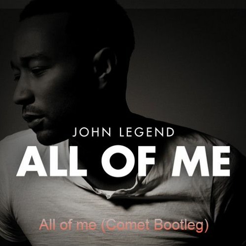 All Of Me (Comet Bootleg)