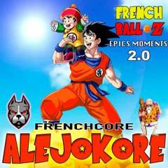 ALEJOKORE - FRENCH BALL Z - EPICS MOMENTS 2.0 ( FREE DOWNLOAD )