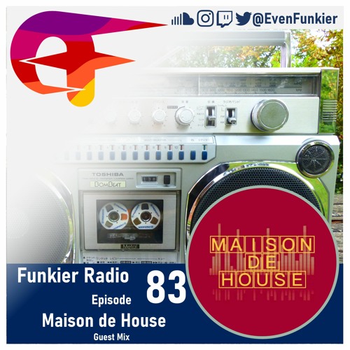 Funkier Radio Episode 83 - Maison de House Guest Mix