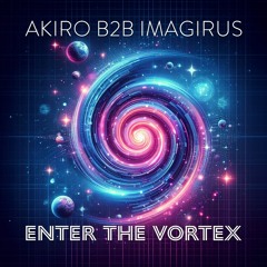 Akiro B2B Imagirus - Enter The Vortex