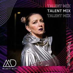 MELODIC DEEP TALENT MIX SERIES #282 | Plasmatique