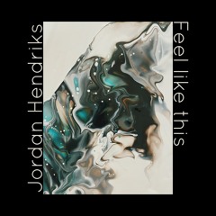 Jordan Hendriks - Feel Like This
