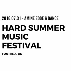 2016.07.31 - Amine Edge & DANCE @ Hard Summer Music Festival, Fontana, US