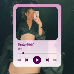 Monday Mixing 003