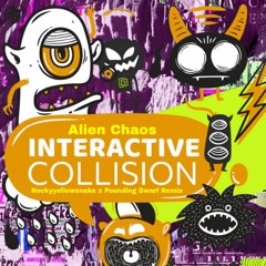 Alien Chaos Interactive Collision (Rockyyellowsnake x Pounding Dwarf Remix) 210BPM