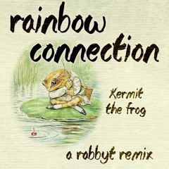 Kermit the Frog - Rainbow Connection (Rabbyt Remix)