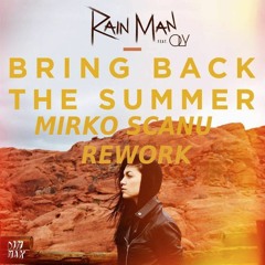 Rain Man Feat. Oly - Bring Back The Summer ( Mirko Scanu Rework)