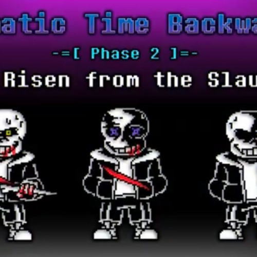 (Karmatic Time Backwards) Chaos Risen From The Slaughter (Phase 2)