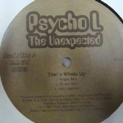 Psycho L The Unexpected ‎– That's Whatz Up (1996)